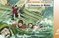 13.JOURNEY TO ROME – THE BOOK OF ACTS | Pastor Kurt Piesslinger, M.A.