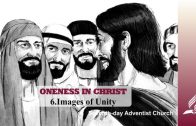6.IMAGES OF UNITY – ONENESS IN CHRIST | Pastor Kurt Piesslinger, M.A.