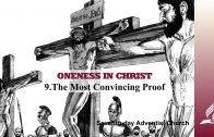 9.THE MOST CONVINCING PROOF – ONENESS IN CHRIST | Pastor Kurt Piesslinger, M.A.
