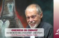 12.3 Preserving Church Unity – CHURCH ORGANIZATION AND UNITY | Pastor Kurt Piesslinger, M.A.
