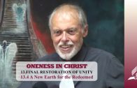 13.4 A New Earth for the Redeemed – FINAL RESTORATION OF UNITY | Pastor Kurt Piesslinger, M.A.