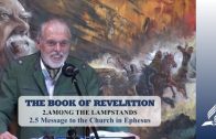 2.5 Message to the Church in Ephesus – AMONG THE LAMPSTANDS | Pastor Kurt Piesslinger, M.A