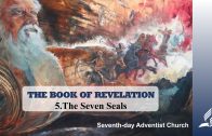5.THE SEVEN SEALS – THE BOOK OF REVELATION | Pastor Kurt Piesslinger, M.A.