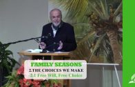 2.1 Free Will, Free Choice – THE CHOICES WE MAKE | Pastor Kurt Piesslinger, M.A.
