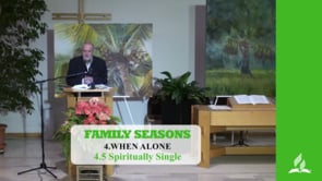 4.5 Spiritually Single – WHEN ALONE | Pastor Kurt Piesslinger, M.A.