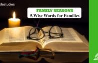 5.WISE WORDS FOR FAMILIES – FAMILY SEASONS | Pastor Kurt Piesslinger, M.A.