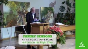 6.4 Love at the Right Time – THE ROYAL LOVE SONG | Pastor Kurt Piesslinger, M.A.
