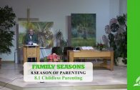 8.1 Childless Parenting – SEASON OF PARENTING | Pastor Kurt Piesslinger, M.A.