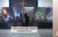 Introduction – THE LEAST OF THESE | Pastor Kurt Piesslinger, M.A.