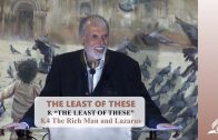 8.4 The Rich Man and Lazarus – THE LEAST OF THESE | Pastor Kurt Piesslinger, M.A.