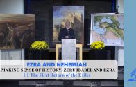 1.1 The First Return of the Exiles – MAKING SENSE OF HISTORY: ZERUBBABEL AND EZRA | Pastor Kurt Piesslinger, M.A.