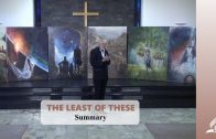 Summary – THE LEAST OF THESE | Pastor Kurt Piesslinger, M.A.