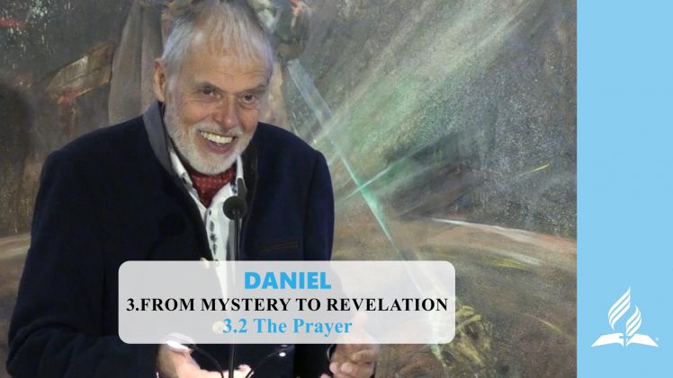 3.2 The Prayer – FROM MYSTERY TO REVELATION | Pastor Kurt Piesslinger, M.A.