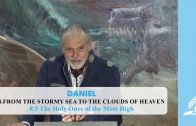 8.5 The Holy Ones of the Most High – FROM THE STORMY SEA TO THE CLOUDS OF HEAVEN | Pastor Kurt Piesslinger, M.A.
