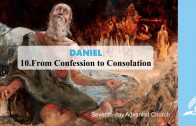 10.FROM CONFESSION TO CONSOLATION  – DANIEL | Pastor Kurt Piesslinger, M.A.