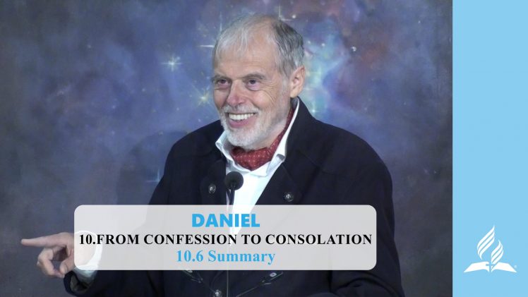 10.6 Summary – FROM CONFESSION TO CONSOLATION | Pastor Kurt Piesslinger, M.A.