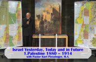 1.Palestine 1880 – 1914 – ISRAEL YESTERDAY, TODAY AND IN FUTURE | Pastor Kurt Piesslinger, M.A.