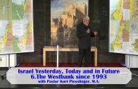 6.The Westbank since 1993 – ISRAEL YESTERDAY, TODAY AND IN FUTURE | Pastor Kurt Piesslinger, M.A.