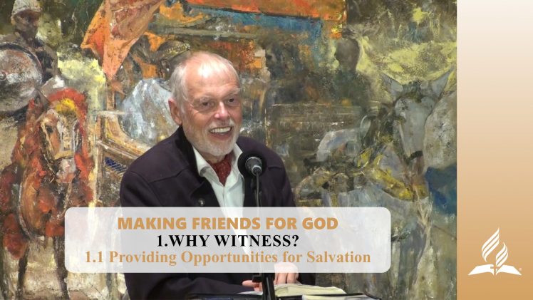 1.1 Providing Opportunities for Salvation – WHY WITNESS? | Pastor Kurt Piesslinger, M.A.