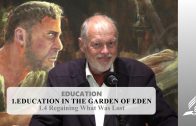 1.4 Regaining What Was Lost – EDUCATION IN THE GARDEN OF EDEN | Pastor Kurt Piesslinger, M.A.