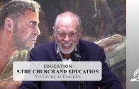 9.3 Living as Disciples – THE CHURCH AND EDUCATION | Pastor Kurt Piesslinger, M.A.
