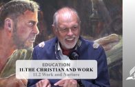 11.2 Work and Nurture – THE CHRISTIAN AND WORK | Pastor Kurt Piesslinger, M.A.