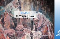 11.WAGING LOVE – ISAIAH | Pastor Kurt Piesslinger, M.A.