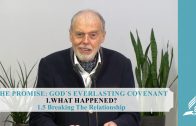 1.5 Breaking The Relationship – WHAT HAPPENED? | Pastor Kurt Piesslinger, M.A.