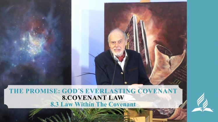 8.3 Law Within The Covenant – COVENANT LAW | Pastor Kurt Piesslinger, M.A.