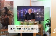 1.2 Running on Empty – LIVING IN A 24-7 SOCIETY | Pastor Kurt Piesslinger, M.A.