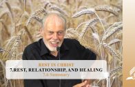 7.6 Summary – REST, RELATIONSHIP, AND HEALING | Pastor Kurt Piesslinger, M.A.