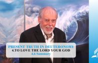 4.6 Summary – TO LOVE THE LORD YOUR GOD | Pastor Kurt Piesslinger, M.A.