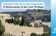 11.DEUTERONOMY IN THE LATER WRITINGS – PRESENT TRUTH IN DEUTERONOMY | Pastor Kurt Piesslinger, M.A.
