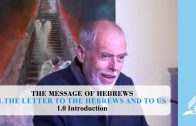 1.0 Introduction – THE LETTER TO THE HEBREWS AND TO US | Pastor Kurt Piesslinger, M.A.