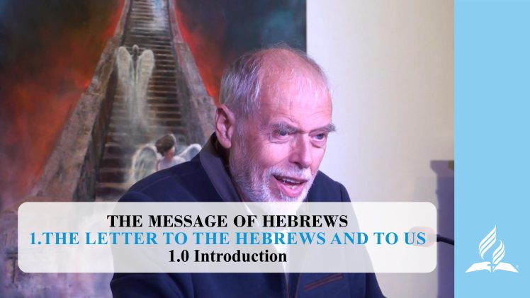 1.0 Introduction – THE LETTER TO THE HEBREWS AND TO US | Pastor Kurt Piesslinger, M.A.