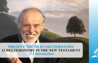 12.0 Introduction – DEUTERONOMY IN THE NEW TESTAMENT | Pastor Kurt Piesslinger, M.A.