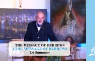 2.6 Summary – THE MESSAGE OF HEBREWS | Pastor Kurt Piesslinger, M.A.