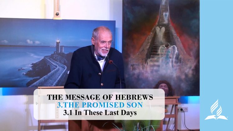 3.1 In These Last Days – THE PROMISED SON | Pastor Kurt Piesslinger, M.A.