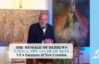 5.5 A Foretaste of New Creation – JESUS, THE GIVER OF REST | Pastor Kurt Piesslinger, M.A.