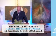 6.2 According to the Order of Melchizedek – JESUS, THE FAITHFUL PRIEST | Pastor Kurt Piesslinger, M.A.
