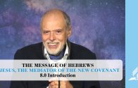 8.0 Introduction – JESUS, THE MEDIATOR OF THE NEW COVENANT | Pastor Kurt Piesslinger, M.A.