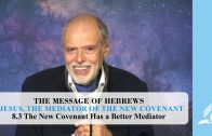 8.3 The New Covenant Has a Better Mediator – JESUS, THE MEDIATOR OF THE NEW COVENANT | Pastor Kurt Piesslinger, M.A.