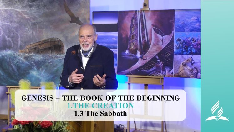 1.3 The Sabbath – THE CREATION | Pastor Kurt Piesslinger, M.A.