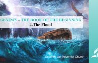 4.THE FLOOD – GENESIS–THE BOOK OF THE BEGINNING | Pastor Kurt Piesslinger, M.A.