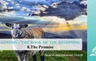 8.THE PROMISE – GENESIS–THE BOOK OF THE BEGINNING | Pastor Kurt Piesslinger, M.A.
