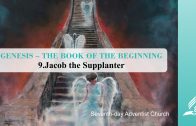 9.JACOB THE SUPPLANTER – GENESIS–THE BOOK OF THE BEGINNING | Pastor Kurt Piesslinger, M.A.