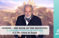 11.2 The Attack on Joseph – JOSEPH, MASTER OF DREAMS | Pastor Kurt Piesslinger, M.A.