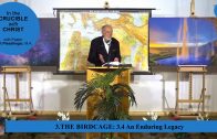 3.4 An Enduring Legacy – THE BIRDCAGE | Pastor Kurt Piesslinger, M.A.
