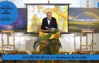 5.1 Abraham in the Crucible – EXTREME HEAT | Pastor Kurt Piesslinger, M.A.