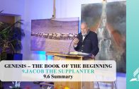 9.6 Summary – JACOB THE SUPPLANTER | Pastor Kurt Piesslinger, M.A.